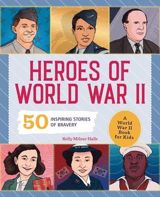 bokomslag Heroes of World War II: A World War II Book for Kids: 50 Inspiring Stories of Bravery