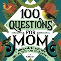 bokomslag 100 Questions for Mom: A Journal to Inspire Reflection and Connection