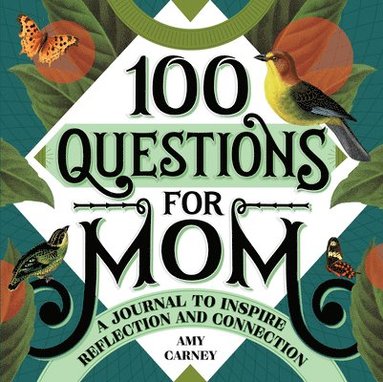 Amy Carney - 100 Questions for Mom: A Journal to Inspire Reflection and Connection, Häftad
