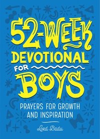 bokomslag 52-Week Devotional for Boys: Prayers for Growth and Inspiration