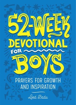 Lord Badu - 52-Week Devotional for Boys: Prayers for Growth and Inspiration, Häftad