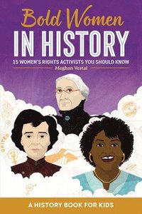 bokomslag Bold Women in History: 15 Women's Rights Activists You Should Know