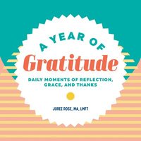 bokomslag A Year of Gratitude: Daily Moments of Reflection, Grace, and Thanks