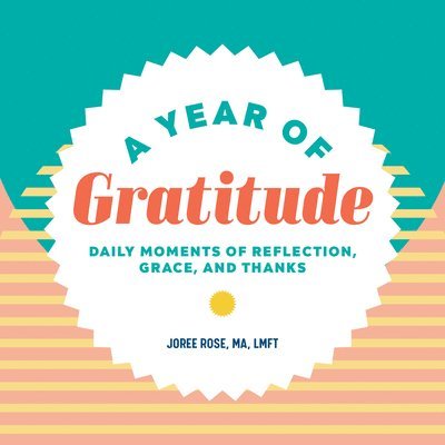 A Year of Gratitude: Daily Moments of Reflection, Grace, and Thanks 1