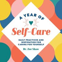 bokomslag A Year of Self-Care: Daily Practices and Inspiration for Caring for Yourself