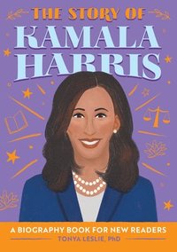 bokomslag The Story of Kamala Harris: An Inspiring Biography for Young Readers