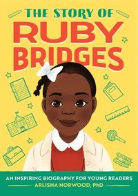 bokomslag The Story of Ruby Bridges: An Inspiring Biography for Young Readers