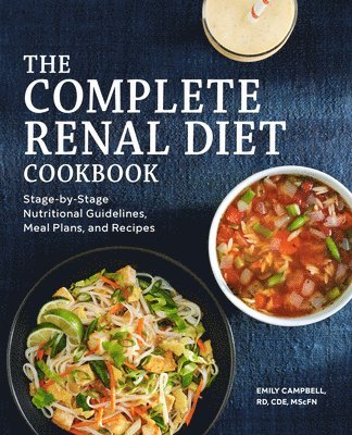 bokomslag The Complete Renal Diet Cookbook: Stage-By-Stage Nutritional Guidelines, Meal Plans, and Recipes