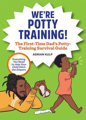 Adrian Kulp - We're Potty Training!: The First-Time Dad's Potty-Training Survival Guide, Häftad