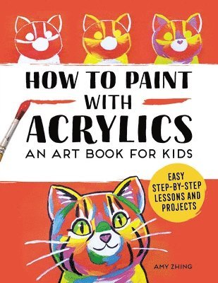 Rockridge Press, Null - How to Paint with Acrylics: An Art Book for Kids, Häftad