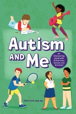 Katie Cook - Autism and Me: An Empowering Guide with 35 Exercises, Quizzes, and Activities!, Häftad