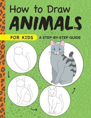 bokomslag How to Draw Animals for Kids: A Step by Step Guide