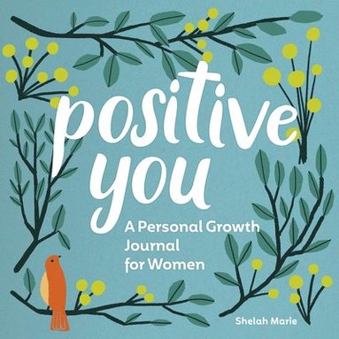 bokomslag Positive You: A Personal Growth Journal for Women