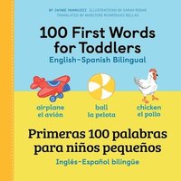 bokomslag 100 First Words for Toddlers: English-Spanish Bilingual: 100 Primeras Palabras Para Niños Pequeños: Inglés - Español Bilingüe