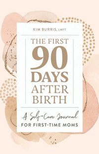 bokomslag The First 90 Days After Birth