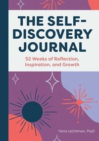 bokomslag The Self-Discovery Journal: 52 Weeks of Reflection, Inspiration, and Growth