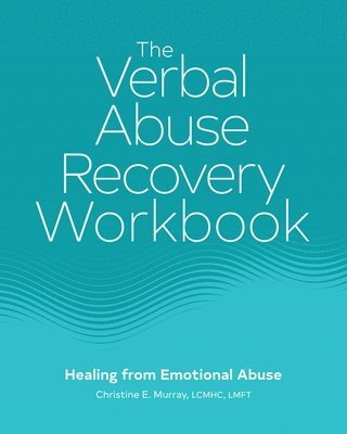 bokomslag The Verbal Abuse Recovery Workbook: Healing from Emotional Abuse