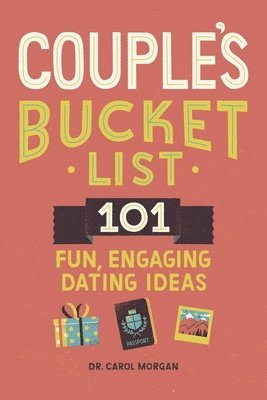 Couple's Bucket List: 101 Fun, Engaging Dating Ideas 1