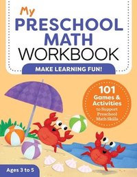 bokomslag My Preschool Math Workbook: 101 Games and Activities to Support Preschool Math Skills