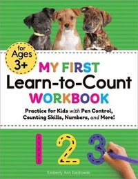 bokomslag My First Learn-To-Count Workbook: Practice for Kids with Pen Control, Counting Skills, Numbers, and More!