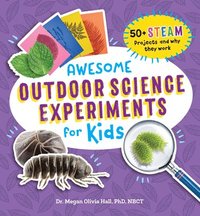 bokomslag Awesome Outdoor Science Experiments for Kids: 50+ Steam Projects and Why They Work