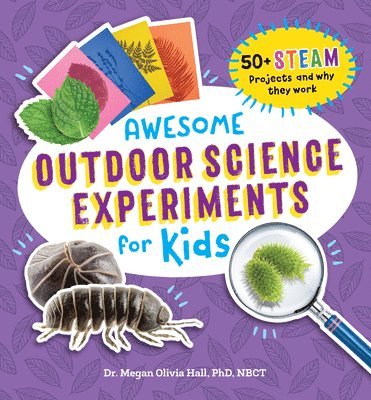 bokomslag Awesome Outdoor Science Experiments for Kids: 50+ Steam Projects and Why They Work