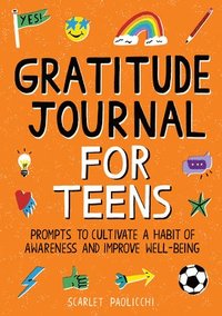 bokomslag Gratitude Journal for Teens: Prompts to Cultivate a Habit of Awareness and Improve Well-Being