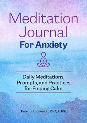 bokomslag Meditation Journal for Anxiety: Daily Meditations, Prompts, and Practices for Finding Calm