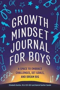 bokomslag Growth Mindset Journal for Boys: A Space to Embrace Challenges, Set Goals, and Dream Big