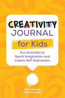 bokomslag Creativity Journal for Kids: Fun Activities to Spark Imagination and Inspire Self-Expression