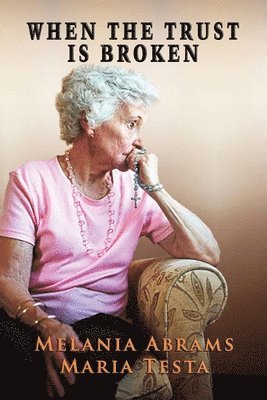 Melania Abrams, Maria Testa - When Trust is Broken, Häftad