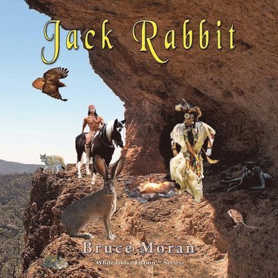 Bruce J Moran, Bruce J. Moran, J Moran, Bruce - Jack Rabbit, Häftad