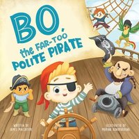 bokomslag Bo The Far too Polite Pirate
