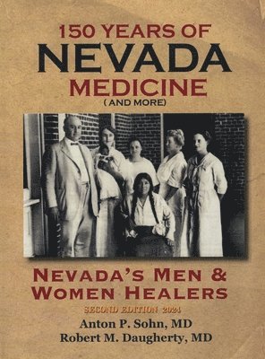 150 Years of Nevada Medicine and more (Second Edition) 1