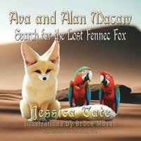 bokomslag Ava and Alan Macaw Search for the Lost the Fennec Fox