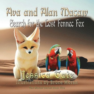 Ava and Alan Macaw Search for the Lost the Fennec Fox 1