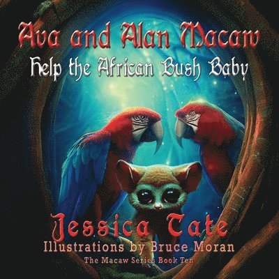 Ava and Alan Macaw Help the African Bush Baby