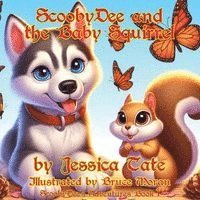 Jessica Tate - ScoobyDee and the Baby Squirrel, Häftad