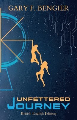 Gary F Bengier, Gary F. Bengier, Gary F., Bengier - Unfettered Journey, Häftad