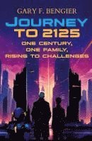Gary F Bengier, Gary F. Bengier - Journey to 2125, Häftad