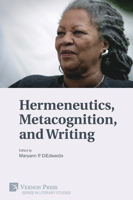 Maryann Pasda DiEdwardo, T. Madison Peschock, Susan Stangeland, Juliet Emanuel, Patricia Pasda, Jill Kroeger Kinkade, Maryann Pasda DiEdwardo - Hermeneutics, Metacognition, and Writing, Häftad