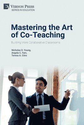 Karen Russo, Micheline S. Mallow, Vance Austin, Elizabeth J. Bienia, Amy Amico, Ellen Duchaine, Doris Buckley, Gena Rotas, Robert A. Griffin, Christine N. Michael, Angela C. Fain, Nicholas D. Young, Nicholas D. Young, Angela C. Fain, Teresa A. Citro - Mastering the Art of Co-Teaching: Building More Collaborative Classrooms, Häftad