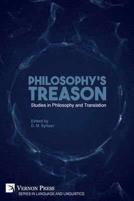 Natalia Avtonomova, Mauricio Cardozo, Sabina Folnovic-Jaitner, Harvey Hix, Paulo Oliveira, D. M. Spitzer, Douglas Robinson, D. M. Spitzer - Philosophy's Treason, Häftad