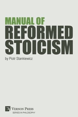 Piotr Stankiewicz - Manual of Reformed Stoicism, Häftad