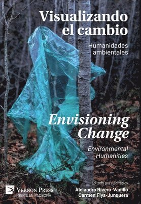 Visualizando el Cambio: Humanidades Ambientales / Envisioning Change: Environmental Humanities 1