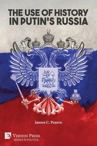bokomslag The Use of History in Putin's Russia