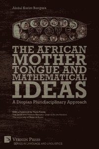 bokomslag The African Mother Tongue and Mathematical Ideas