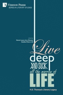 Live Deep and Suck all the Marrow of Life 1