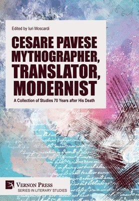 bokomslag Cesare Pavese Mythographer, Translator, Modernist: A Collection of Studies 70 Years after His Death