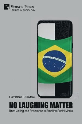 Luiz Valério P. Trindade - No Laughing Matter: Race Joking and Resistance in Brazilian Social Media, Häftad
